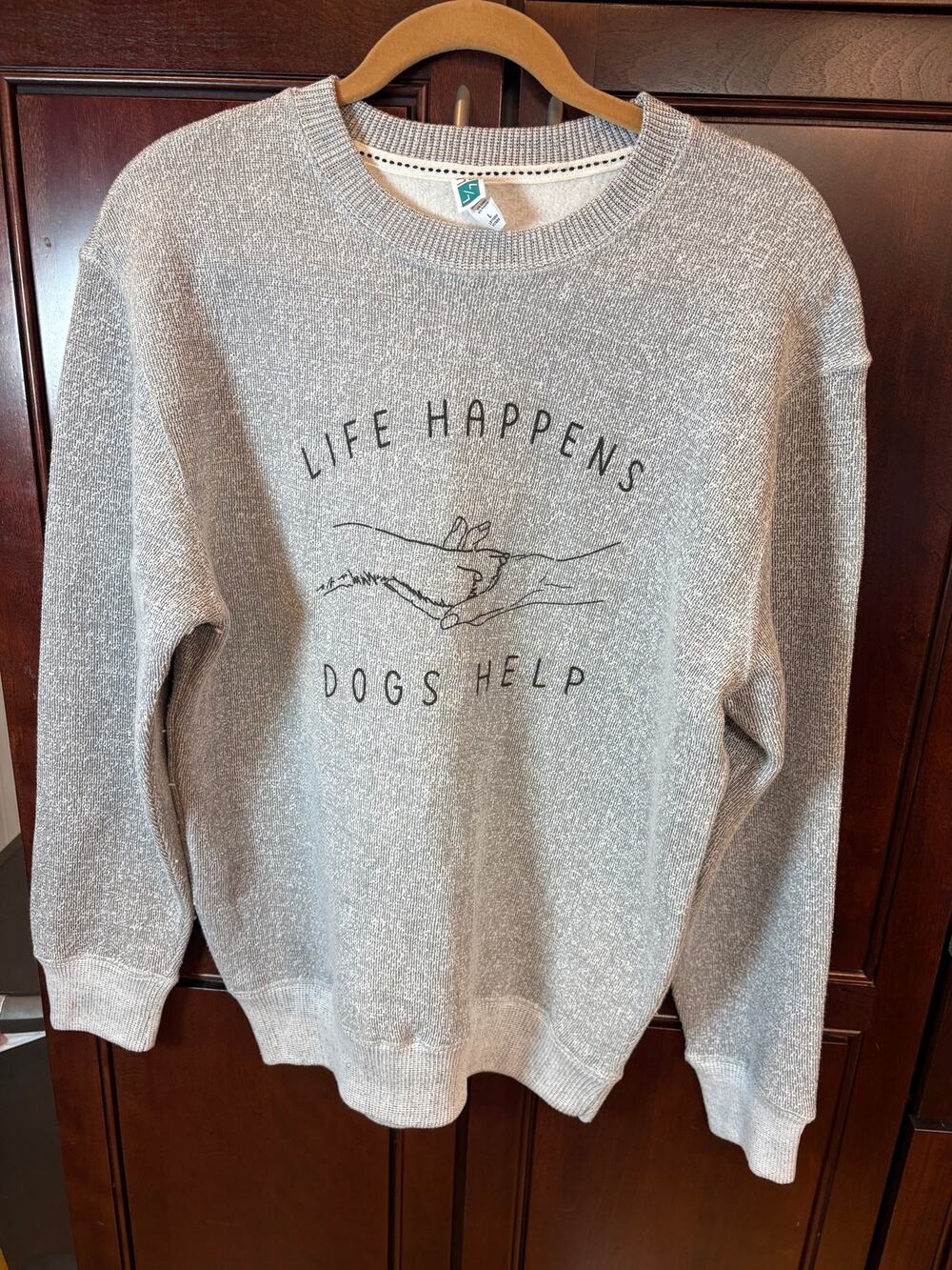 Life Happens Dogs Help Crewneck Gray Sweatshirt Size L Dog Lover